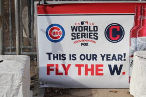 Cubs World Series promotional banner in Wrigleyville outside of Wrigley Field, Oct. 31, 2016. Photo (C) Copyright Ray Hanania 2016, 2017 All Rights Reserved. www.TheDailyHookah.com